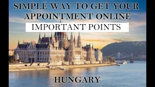 How to Simply Get Appointment from Hungary Embassy?