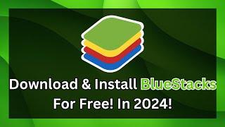 How To Download & Install BlueStacks On PC