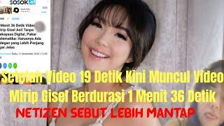 Beredar Video Mirip Gisel Yang Berdurasi 1 Menit 36 Detik" Netizen Sebut Lebih Legit"