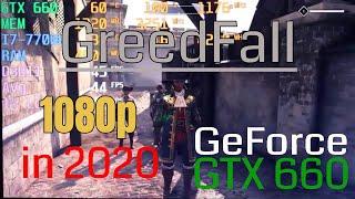 GreedFall GTX 660 FPS Test Benchmark 1080p in 2020 Latest Drivers 442.50