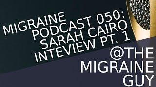 Migraine Podcast - Sarah Cairo Interview - Being Diagnosed with Migraine