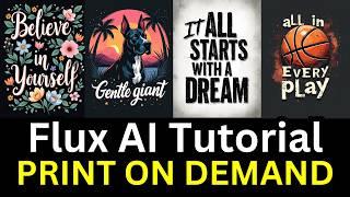 New Best AI Model - How to use Flux Pro AI for Print on Demand Business & Free Marketing Strategies