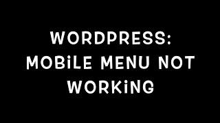 Wordpress mobile menu not working EASY STEP