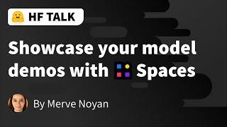 Showcase your model demos with  Spaces