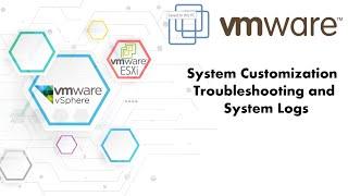 ESXI- System Customization Troubleshooting and System Logs