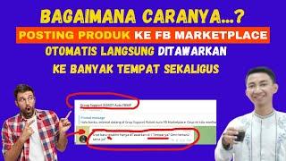  BAGAIMANA CARA Menawarkan Produk ke BANYAK TEMPAT SEKALIGUS dari FB Marketplace Secara otomatis