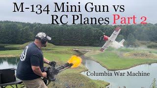 M-134 Mini Gun vs RC Planes Part 2       Columbia War Machine