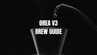 OREA V3 Brew Guide