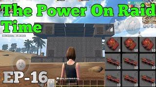 The Power On Raid Time EP-16  || Last Day Rules Survival