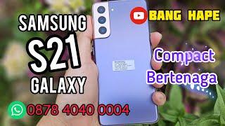 (sold) Compact Bertenaga - Review Samsung Galaxy S21 5G 256gb di Tahun 2024 Bang Hape COD Tokopedia