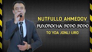 Nutfullo Ahmedov - Buxorocha bodo bodo