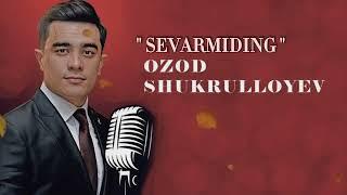 Ozod Shukrulloyev - SEVARMIDING (text+karaoke_version)