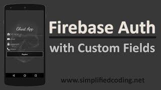 Firebase Authentication with Custom User Fields in Android