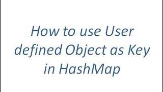 How to use User defined Object as key in HashMap with an example