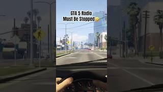 Gta 5 Radio MUST Be Stopped