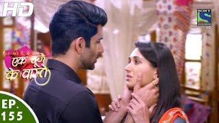 Ek Duje Ke Vaaste - एक दूजे के वास्ते - Episode 155 - 7th October, 2016 - Last Episode