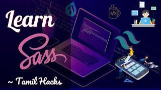 Learn Sass / Scss in Tamil | Do advanced Web designs efficiently and faster | Web dev must skill