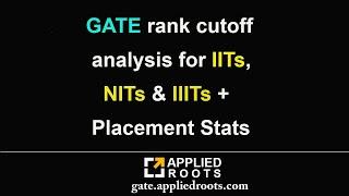 GATE rank cutoff analysis for IITs, NITs & IIITs + Placement Stats | GATE APPLIED COURSE
