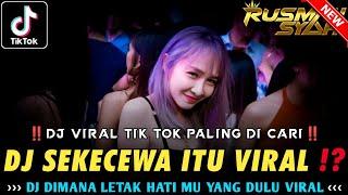 DJ DIMANA LETAK HATI MU YANG DULU !! Sekecewa Itu ( Angga Candra ) | DJ FYP TIK TOK 2024 FULL BASS