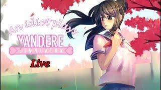 An idiot plays Yandere Simulator Live!