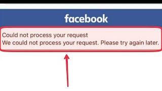 Fix Facebook Could not process your request We could. Please try again later Problem solve Facebook