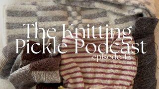 The Knitting Pickle Podcast - Ep 42 - Dopamine knitting