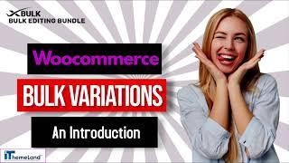 Woocommerce Bulk Variations Plugin: An Introduction