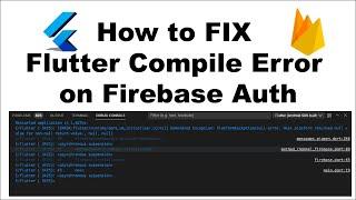 How to FIX Flutter Compile Error on Firebase Auth | Firebase Initializing