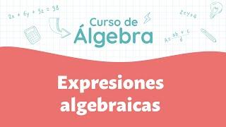 Expresiones algebraicas | Curso de Álgebra