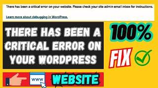 Fix - There Has Been A Critical Error On Your Website | Critical Errors - WordPress (100% Solution)