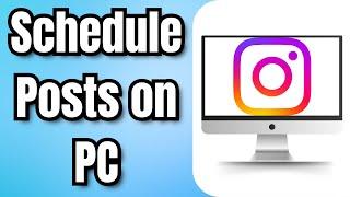 How to Schedule Instagram Posts on PC