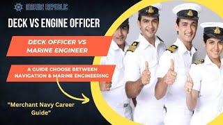Deck officer vs Marine Engineer| DNS & B.tech Which is a better| Deck Cadet vs Engine Cadet