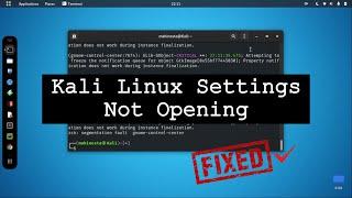 Fix: Kali Linux Settings Not Opening 