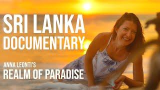 Anna Leonti’s Realm of Paradise - documentary film about Sri Lanka