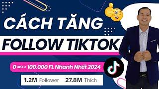 Cách Tăng Follow Tiktok Nhanh Nhất | Cách Tăng Follow Cho Tiktok Mới Nhất 2024 (Trên Máy Tính)