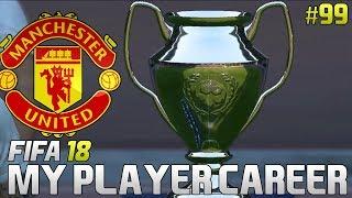 FIFA 18 Player Career Mode | Episode 99 | CHAMPIONS LEAGUE FINAL!