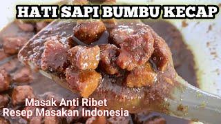 Resep Masakan Indonesia | Hati Sapi Bumbu Kecap | Masak Anti Ribet 