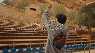 Wrong Way - Two Friends & Alexander Stewart (Sub. Español + Inglés)