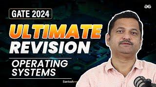 OPERATING SYSTEM | GATE 2024 Ultimate Revision | OS PYQ GATE CS & IT