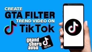 How to Create the GTA Filter Trend Video On TikTok (2024)