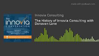 The History of Innovia Consulting with Donavan Lane