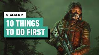 Stalker 2 Heart of Chornobyl - 10 Things to Do First