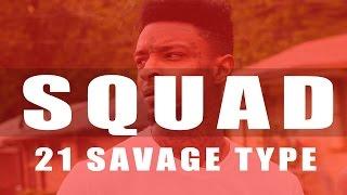 [FREE] 21 Savage Type Beat 2017 - SQUAD [Hood2Handle]