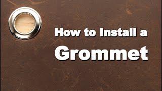 How to Install a Grommet