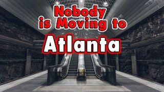 10 Reasons Nobody is Moving to Atlanta, Georgia.