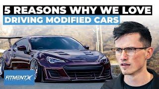 5 Reason Why We Love Driving Modified Cars