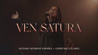 Ven Satura | Christine D’Clario & Gateway Worship Español