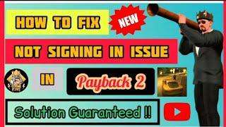 How to fix not signing in issue in Payback 2 || Simplest tricks ever || @GameKingYT