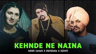 Kehnde Ne Naina (Trap Mix) | Noor Jehan x Sidhu Moose Wala x Bohemia |Shahid Abro | 2025