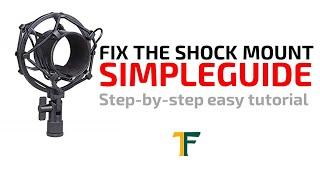 Fix the shock mount in a simple way | Easy guide to fix the microphone shock mount